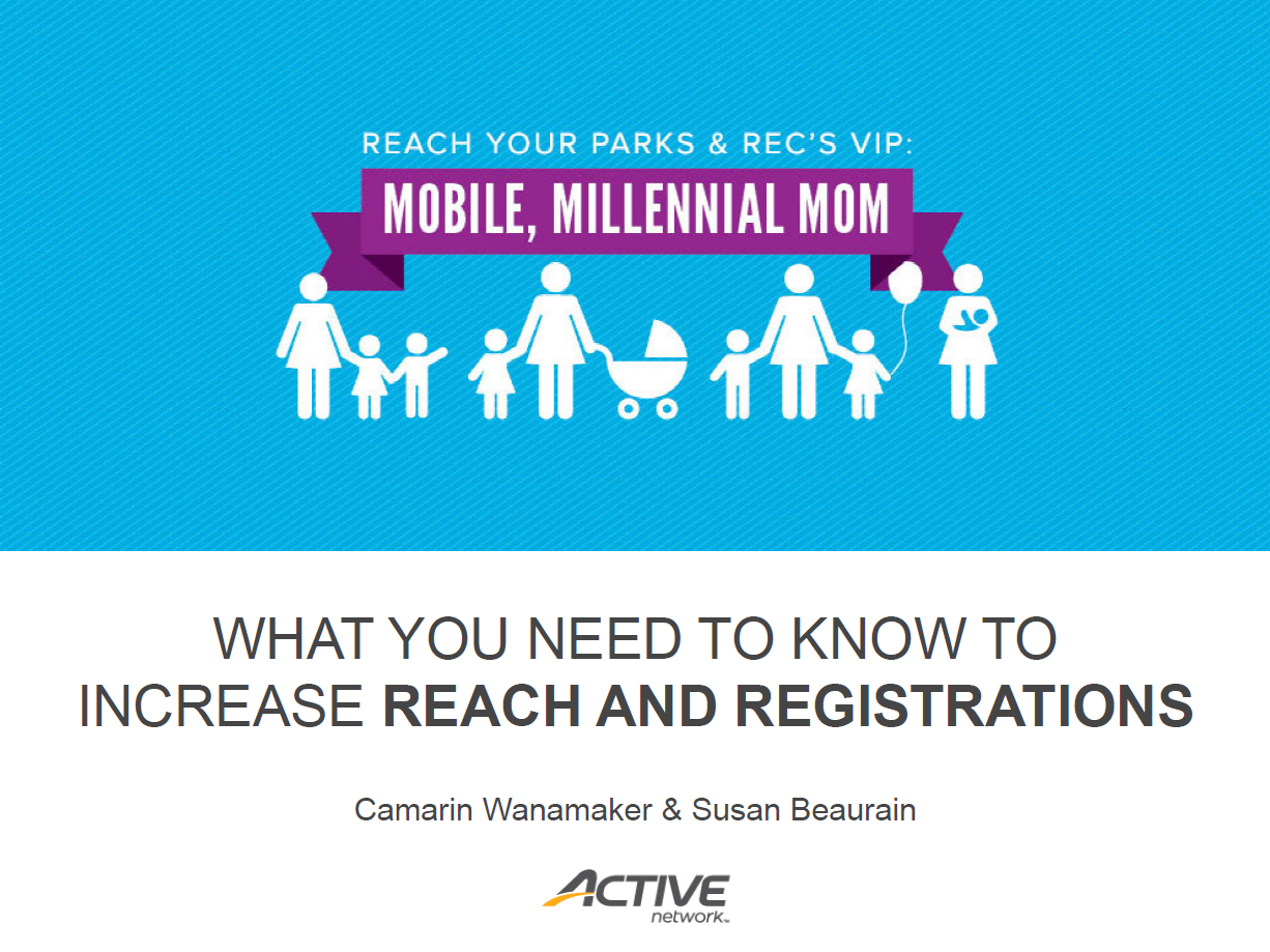 Reach Your Parks and Rec’s #1 Member: Mobile, Millennial Mom